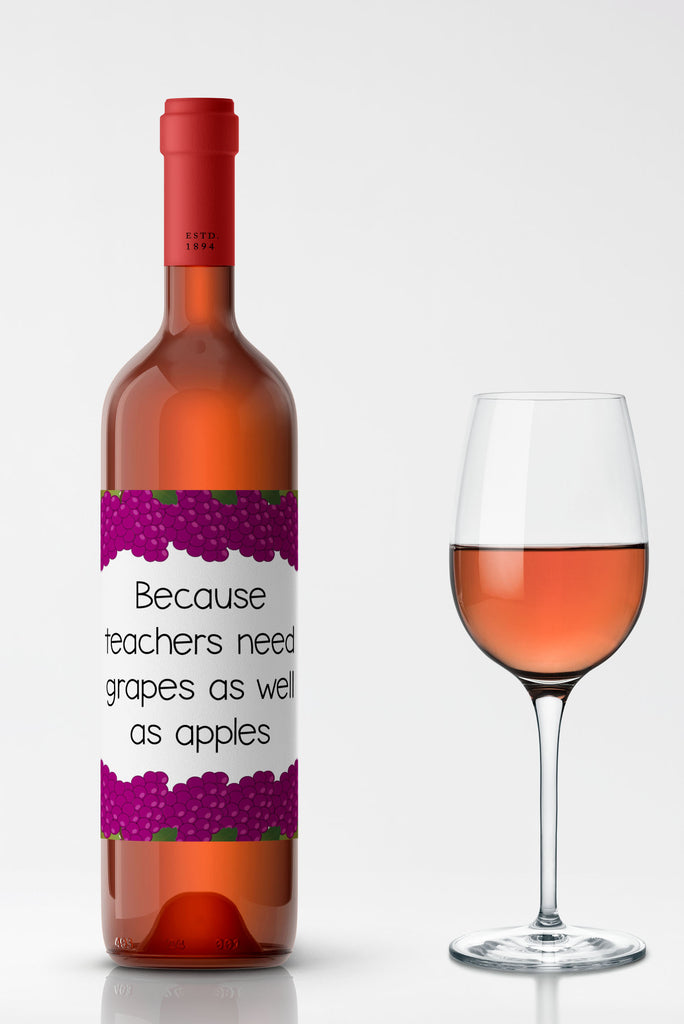 Because Teachers Need Grapes Wine Label