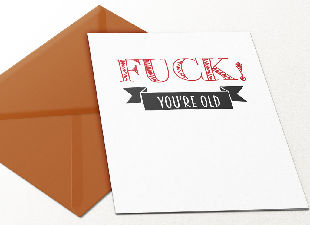 Fuck You're Old
