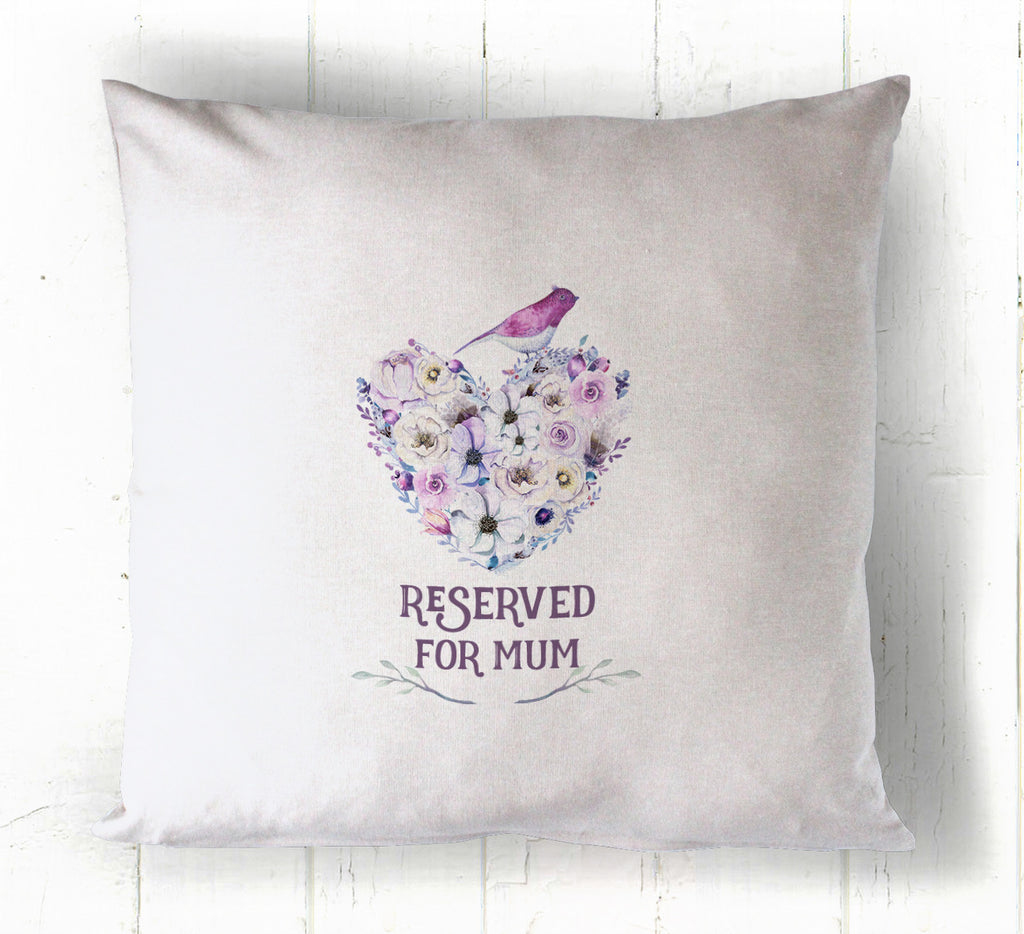 Reserved For Mum Cushion