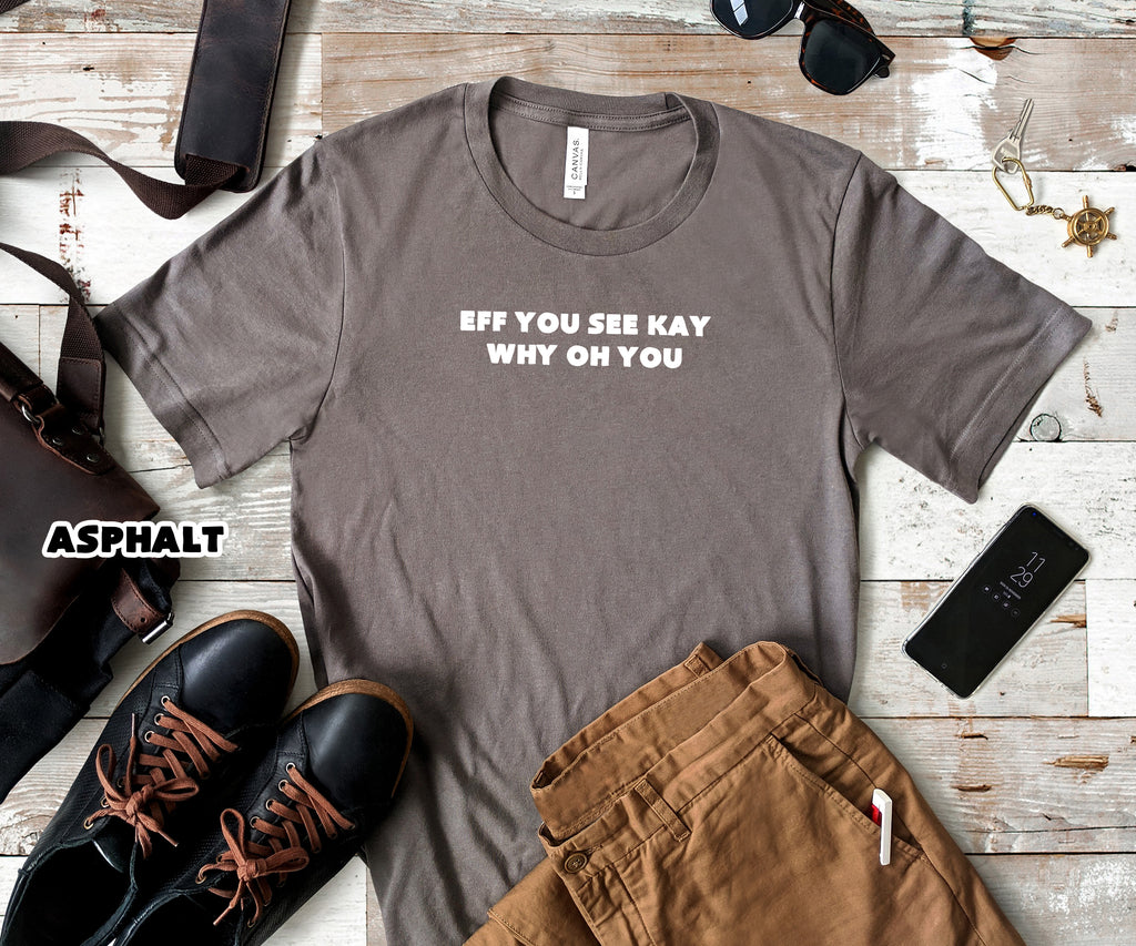Eff See You Kay Mens T-Shirt