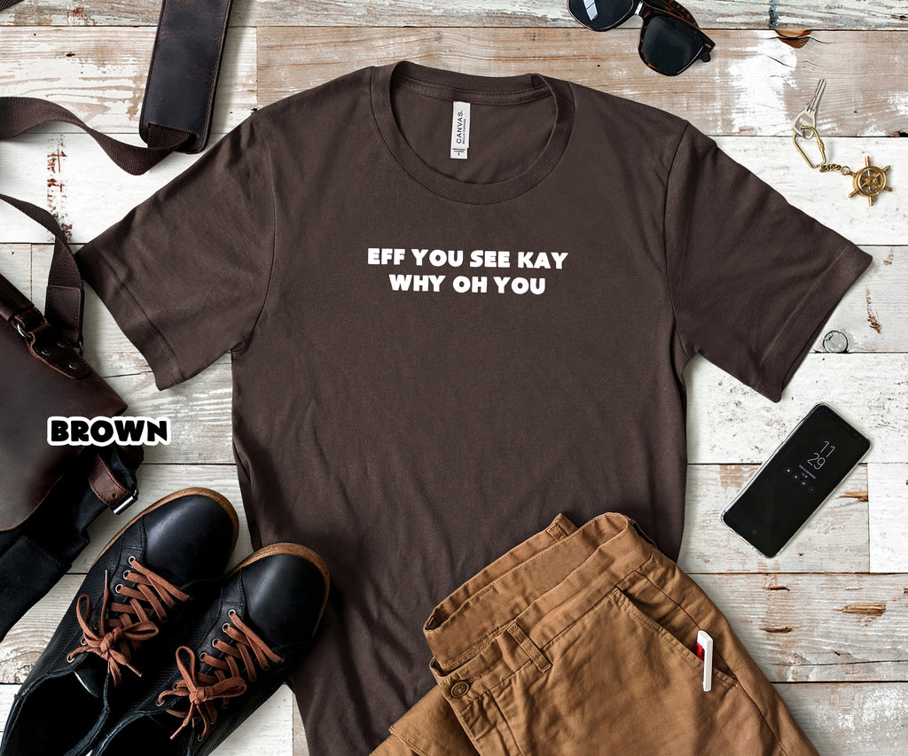 Eff See You Kay Mens T-Shirt