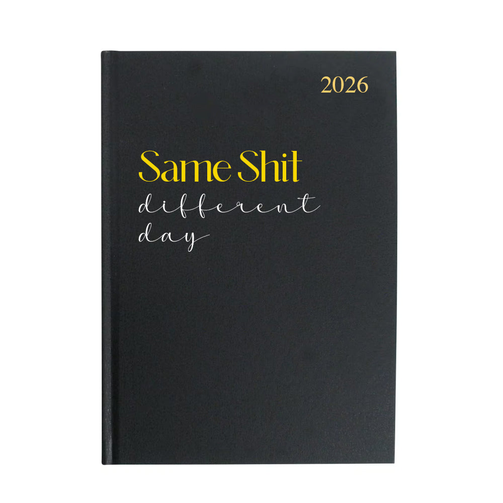 Same Shit Different Day 2026 A5 Week To View Diary