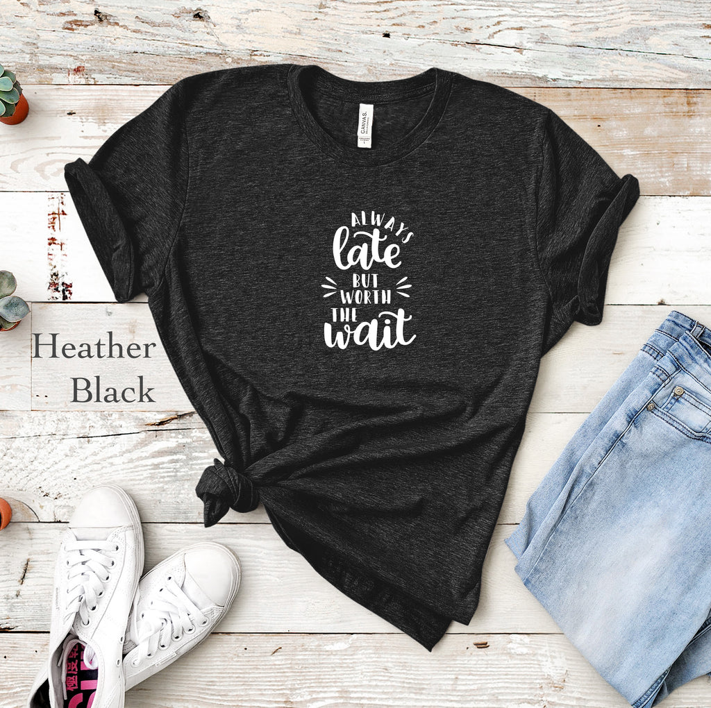 Always Late Tee
