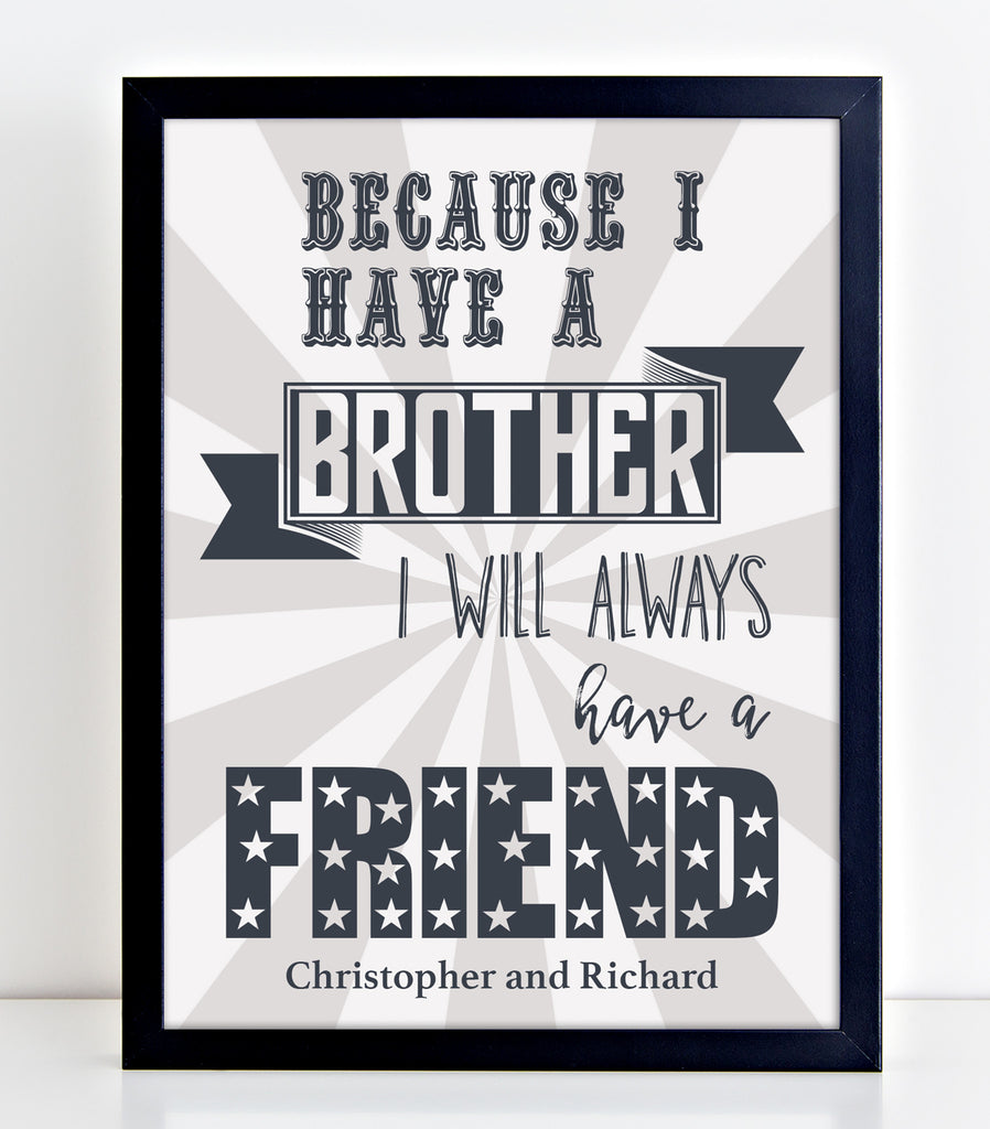 Because I Have  A Brother