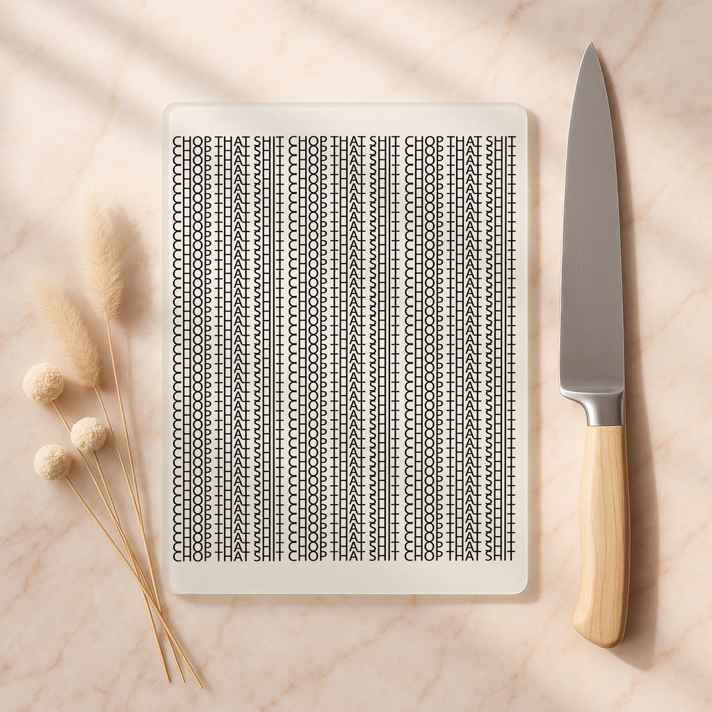 Chop That Shit Glass Cutting Board