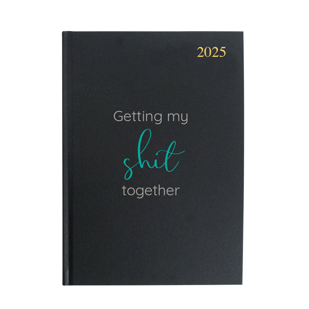 Shit Together 2025 A5 Week To View Diary