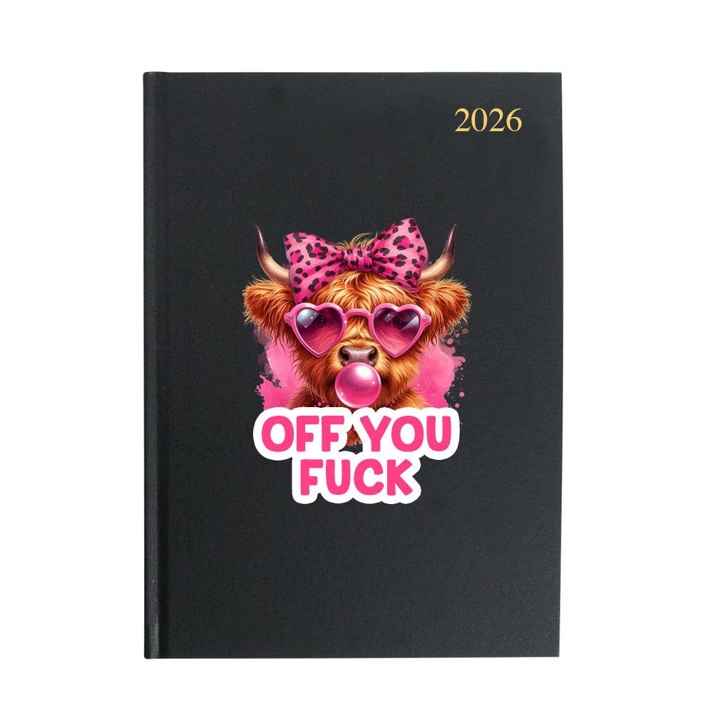 Off You Fuck Cow 2026 A5 Week To View Diary