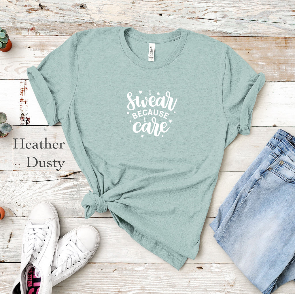 Swear Because I Care Tee