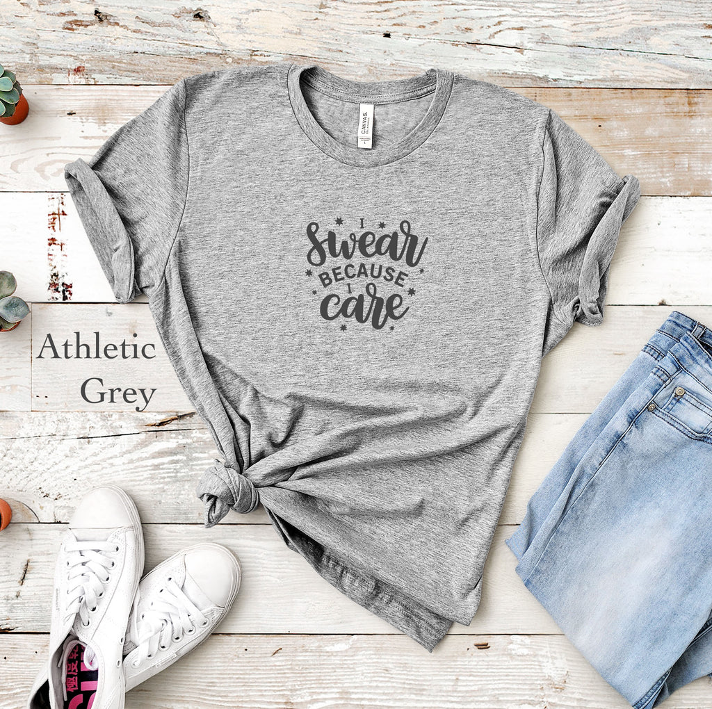 Swear Because I Care Tee