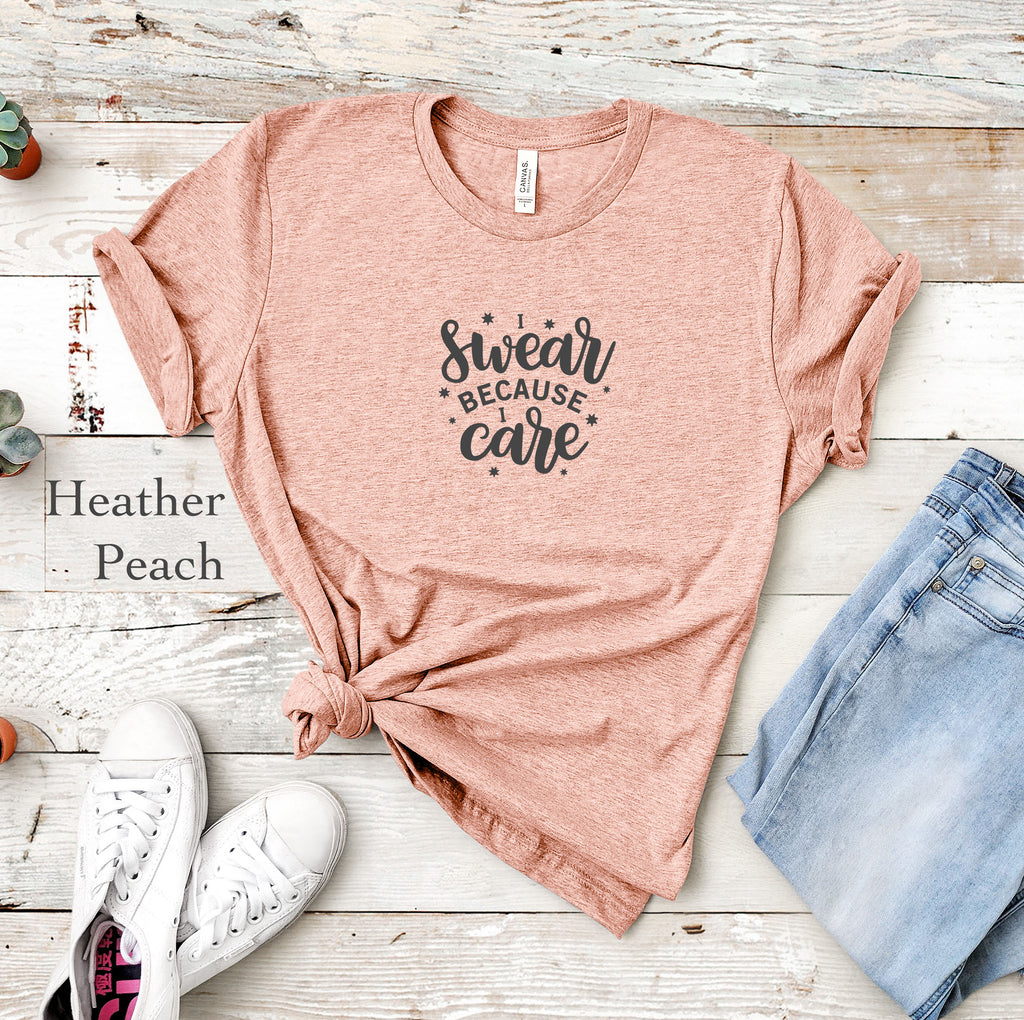 Swear Because I Care Tee