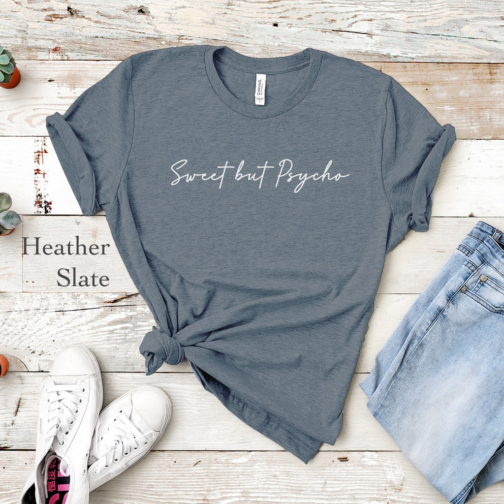 Sweet but Psycho Tee