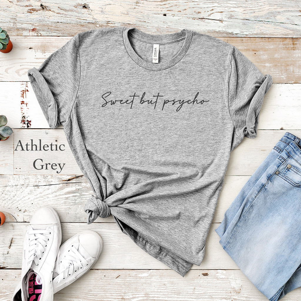 Sweet but Psycho Tee