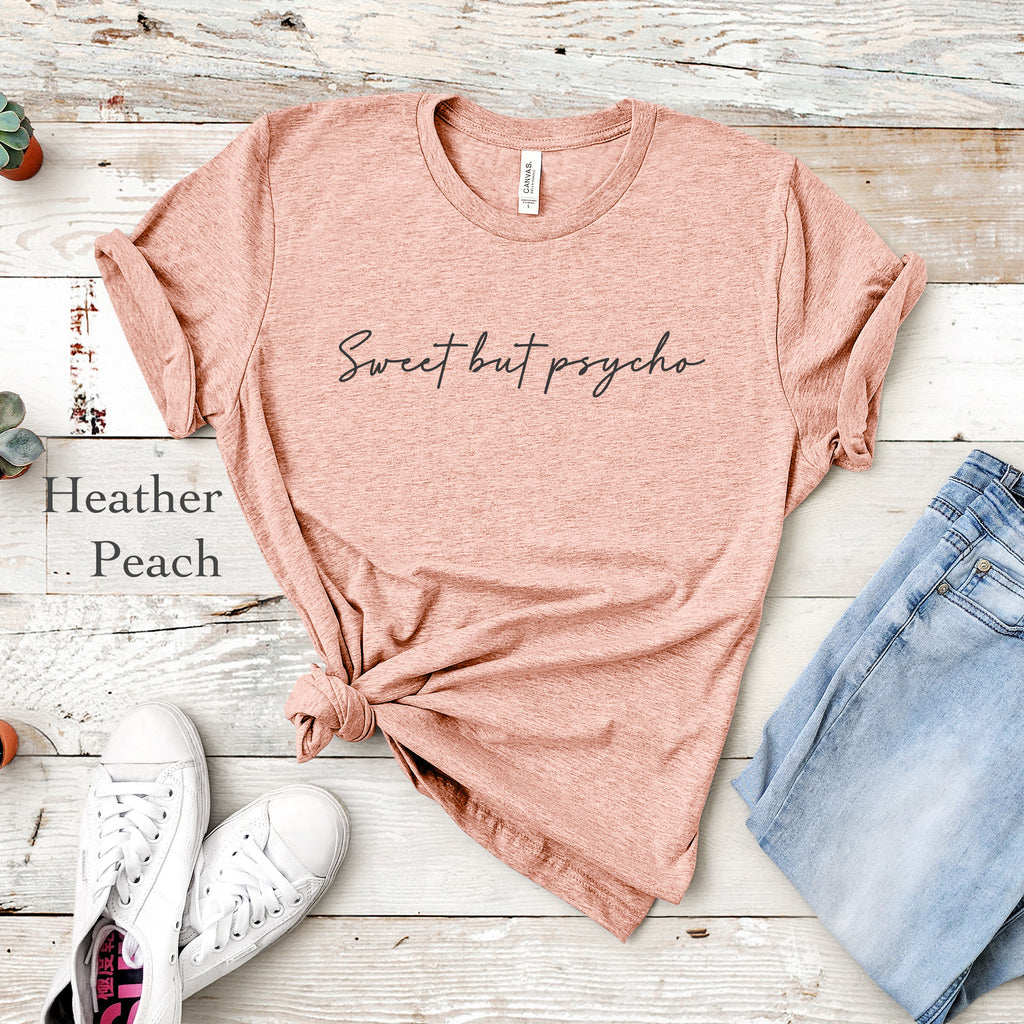Sweet but Psycho Tee