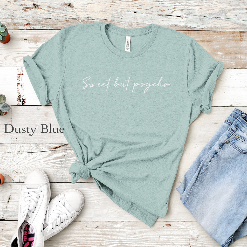 Sweet but Psycho Tee