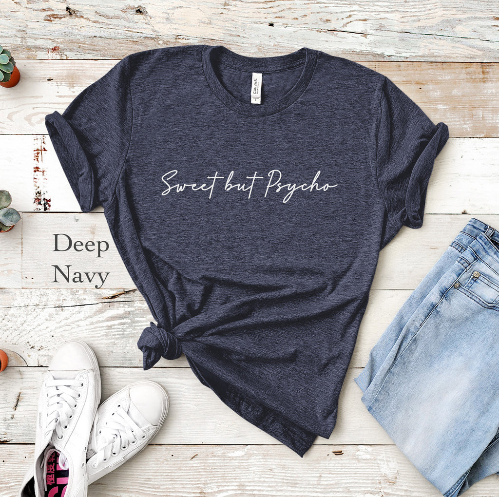 Sweet but Psycho Tee