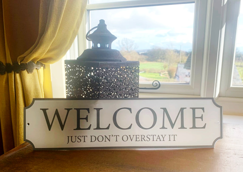 Don't Overstay It Acrylic Street Sign