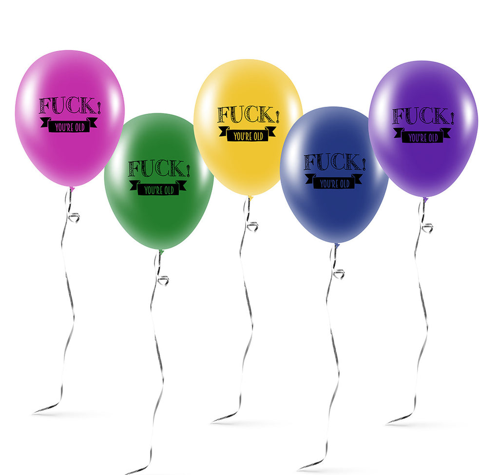 Fuck You're Old Balloon Pack