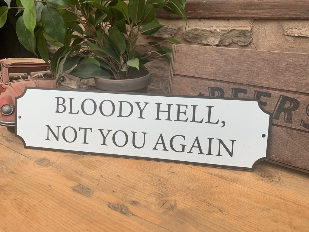 Bloody Hell Vintage Style Street Sign