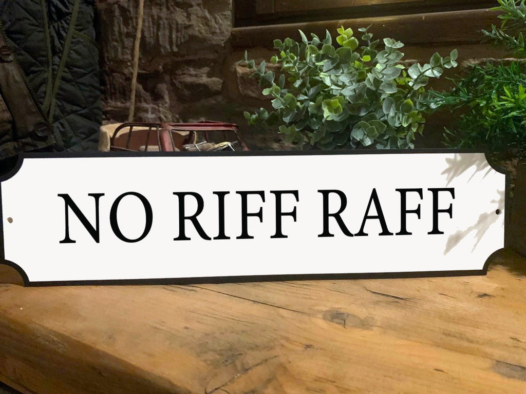 No Riff Raff Vintage Style Street Sign