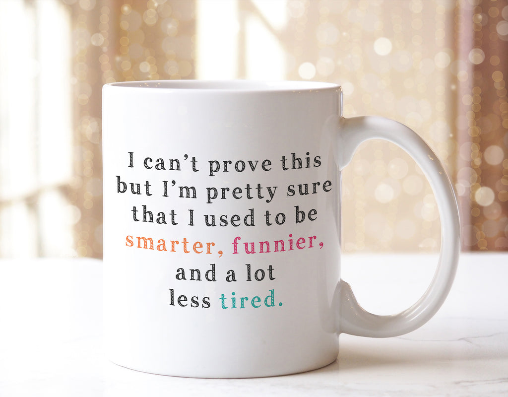 Smarter, Funnier, Less Tired Mug