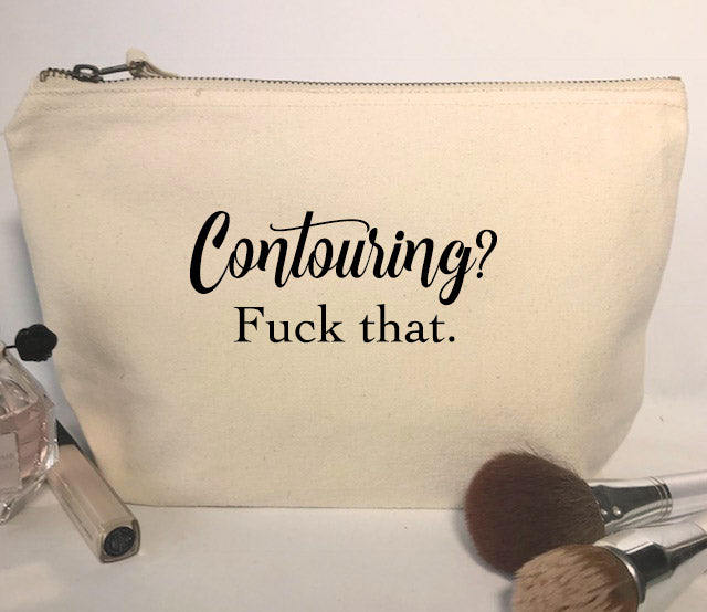 Fuck Contouring Make-Up Bag