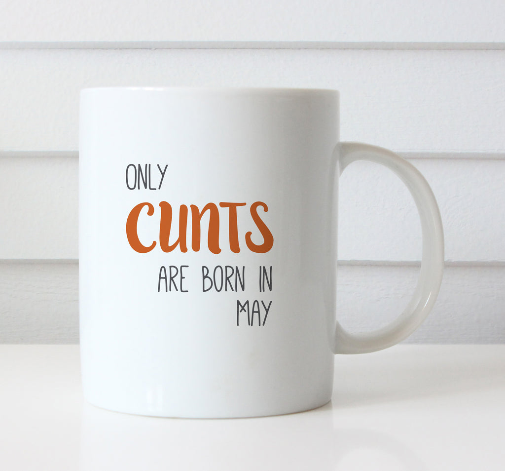 Only May Cunts Mug