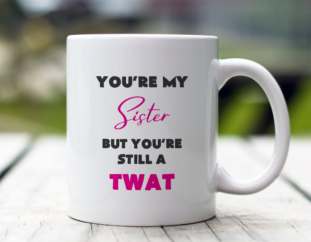 You're My Sister Mug